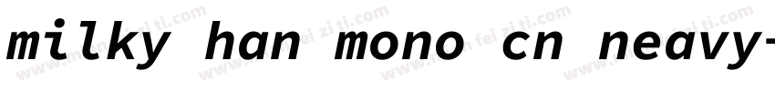 milky han mono cn neavy字体转换